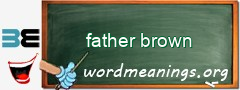 WordMeaning blackboard for father brown